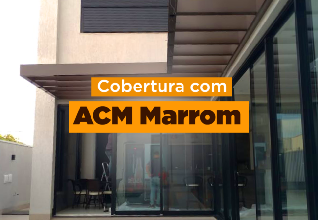 Cobertura com ACM Marrom!