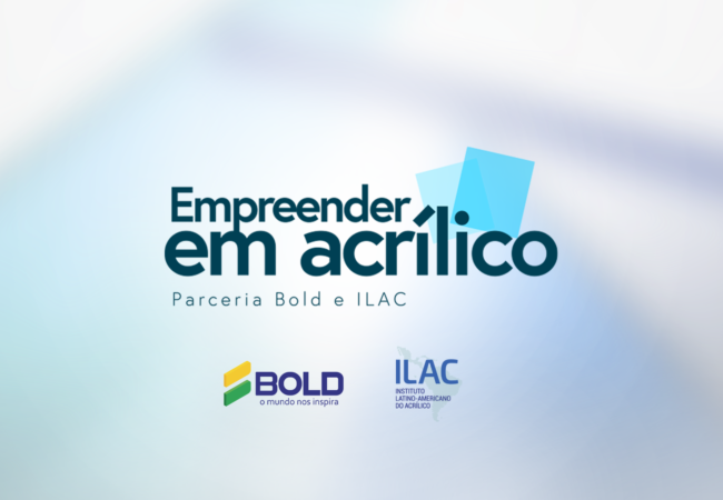Confira como foi o Treinamento Empreender em Acrílico, uma parceria entre Bold e ILAC!