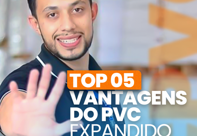 5 VANTAGENS DO PVC EXPANDIDO